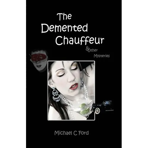 The Demented Chauffeur: & Other Mysteries - Paperback