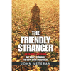 The Friendly Stranger: One Man's Struggle to Cope with Pedophilia - Paperback