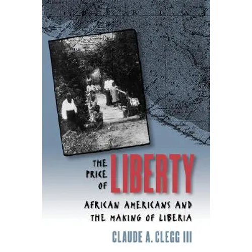 The Price of Liberty: African Americans and the Making of Liberia - Paperback