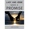 Lady and Jesse Make a Promise: Love, Faith, Lost and Found - Paperback
