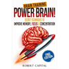 Brain Training: Power Brain! - Secret Techniques To: Improve Memory, Focus & Concentration - Paperback