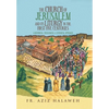 The Church of Jerusalem and Its Liturgy in the First Five Centuries: A Historical, Theological & Liturgical Approach - Hardcover