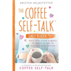 The Coffee Self-Talk Daily Reader #2: More Bite-Sized Nuggets of Magic to Add to Your Morning Routine - Paperback