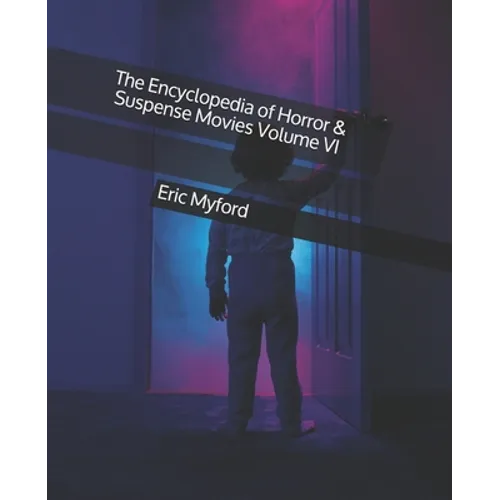 The Encyclopedia of Horror & Suspense Movies Volume VI - Paperback