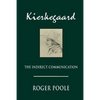 Kierkegaard: The Indirect Communication - Paperback