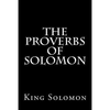 The Proverbs of Solomon - Paperback
