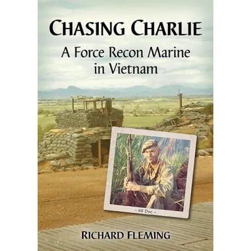 Chasing Charlie: A Force Recon Marine in Vietnam - Paperback