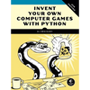 Invent Your Own Computer Games with Python, 4th Edition - Paperback