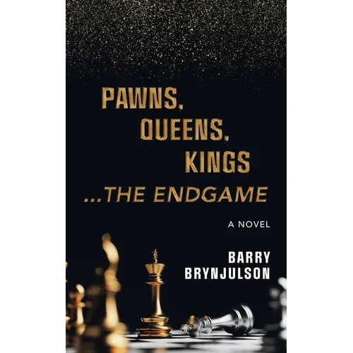 Pawns, Queens, Kings: ...The Endgame - Paperback