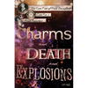 Charms and Death and Explosions (oh my!) - Paperback
