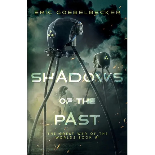 Shadows of the Past: A Sequel to War of the Worlds - Paperback