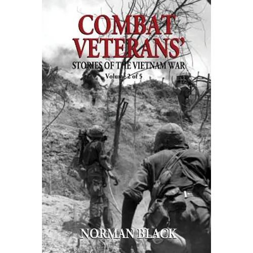 Combat Veterans' Stories of the Vietnam War: Vietnam War - Paperback