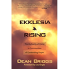 Ekklesia Rising: The Authority of Christ in Communities of Contending Prayer - Paperback
