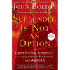 Surrender Is Not an Option: Defending America at the United Nations - Paperback