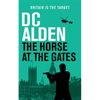 The Horse at the Gates: A Political Thriller - Paperback
