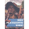 Does Peacekeeping Work?: Shaping Belligerents' Choices After Civil War - Paperback