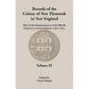 Records of the Colony of New Plymouth in New England, Volume IX: Acts of the Commissioners of the United Colonies of New England, 1643-1651 - Paperback