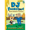 DJ Funkyfoot: Give Cheese a Chance (DJ Funkyfoot #2) - Hardcover