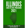 Illinois Code of Civil Procedure 2021 - Paperback