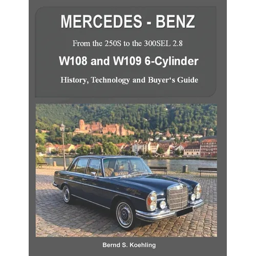 MERCEDES-BENZ, The 1960s, W108 and W109 6-Cylinder: From the 250S to the 300SEL 2.8 - Paperback