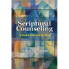 Scriptural Counseling: A God-Centered Method - Paperback