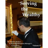 Serving the Wealthy: The Modern Butler's & Household/Estate(s) Manager's Companion, Volume II - Paperback