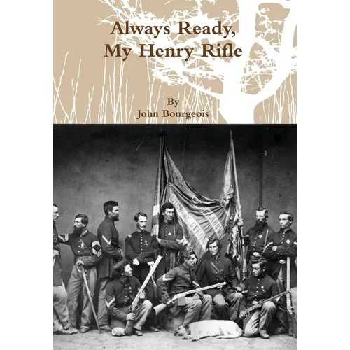 Always Ready, My Henry Rifle - Hardcover