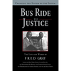 Bus Ride to Justice (Revised Edition): Changing the System by the System, the Life and Works of Fred Gray - Paperback
