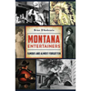 Montana Entertainers: Famous and Almost Forgotten - Paperback