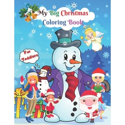 My Big Christmas Coloring Book For Toddlers: Easy and Cute Christmas Holiday Coloring Designs for Children - Paperback