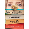 Laura Ingalls Is Ruining My Life - Paperback