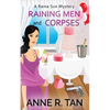 Raining Men and Corpses: A Raina Sun Mystery: A Chinese Cozy Mystery - Paperback