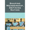 Shaping Membership, Defining Nation: The Cultural Politics of African Indians in South Asia - Paperback