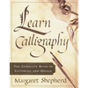 Learn Calligraphy: The Complete Book of Lettering and Design - Paperback