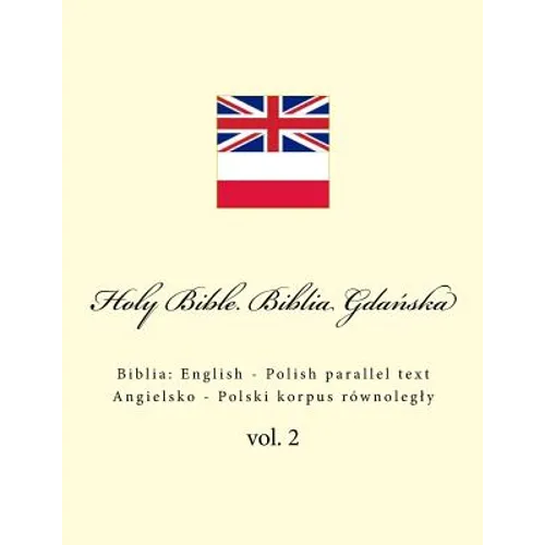 Holy Bible. Biblia Gdańska: English - Polish parallel text. Angielsko - Polski korpus równolegly - Paperback