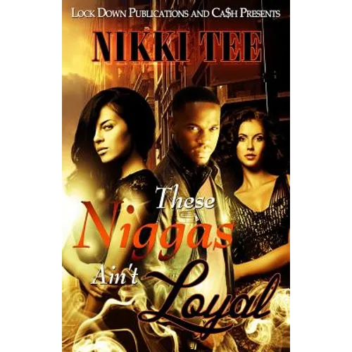 These Niggas Ain't Loyal - Paperback