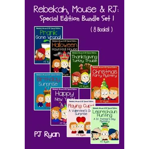 Rebekah, Mouse & RJ: Special Edition Bundle Set 1 (8 Short Stories For Kids Who Like Mysteries, Pranks and Lots of Fun!) - Paperback