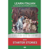 Learn Italian with Starter Stories: Interlinear Italian to English - Paperback