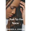 And No One Knew - Paperback