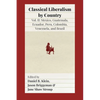Classical Liberalism by Country, Volume II: Mexico, Guatemala, Ecuador, Peru, Colombia, Venezuela, and Brazil - Paperback