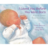 I Loved You Before You Were Born - Board Book