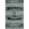 Murder in Minnesota: A Collection of True Cases - Paperback