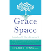 Grace Space: Creating Spaces We Want to Live and Lead In - Paperback