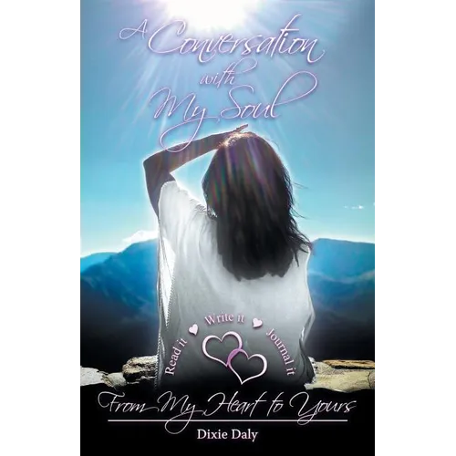 A Conversation with My Soul a Walk to Your Soul: From My Heart to Yours - Paperback