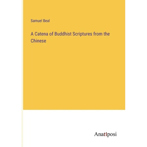 A Catena of Buddhist Scriptures from the Chinese - Paperback