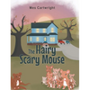The Hairy Scary Mouse - Hardcover