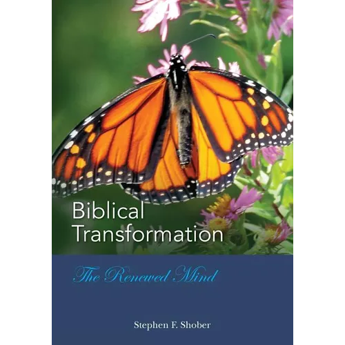 BIBLICAL TRANSFORMATION--The Renewed Mind - Paperback