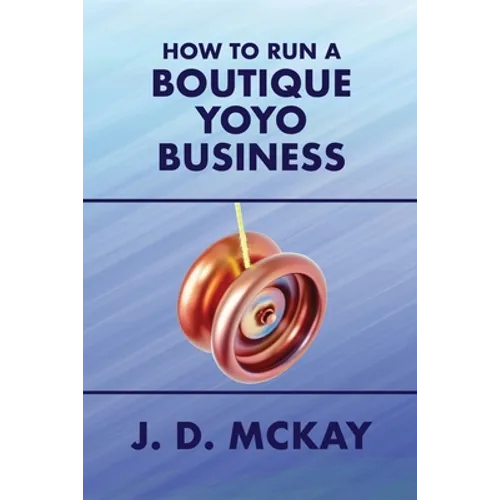 How to Run a Boutique Yoyo Business - Paperback