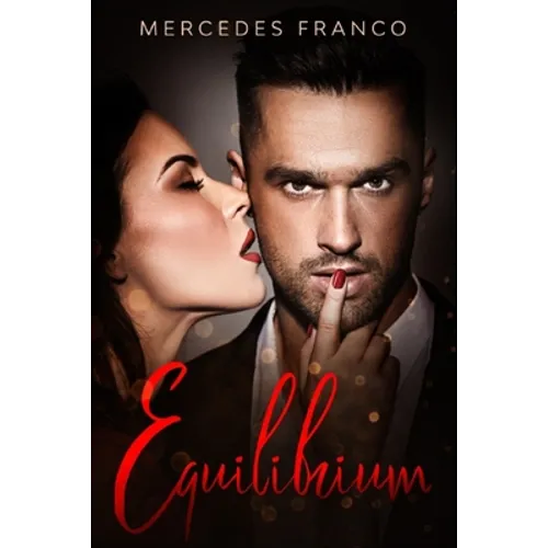 EQUILIBRIUM (3 Libros en 1): La Colección Completa de Libros de Novelas Románticas en Español. Una Novela Romántica de Mercedes Franco con una Pizc - Paperback