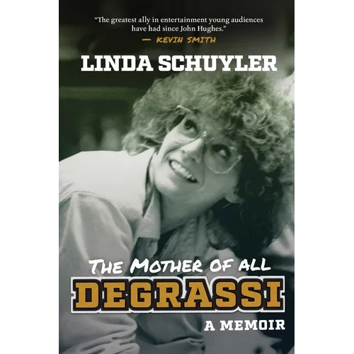 The Mother of All Degrassi: A Memoir - Hardcover